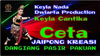 DANGIANG PASIRPAKUAN | JAIPONG KREASI CETA | KEYLA CANTIKA | KEYLA NADA DWI ARTA PRODUCTION