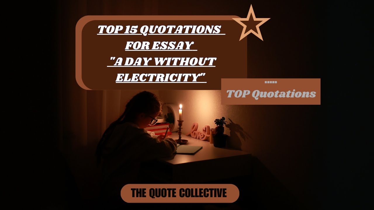 Top 15 Best Quotes for Essay A Day Without Electricity🕯️|Short 