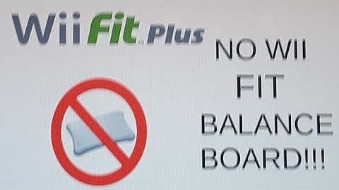 Is It Possible To Finish A Body Tedt In Wii Fit Plus Without The Wii Balance Board?