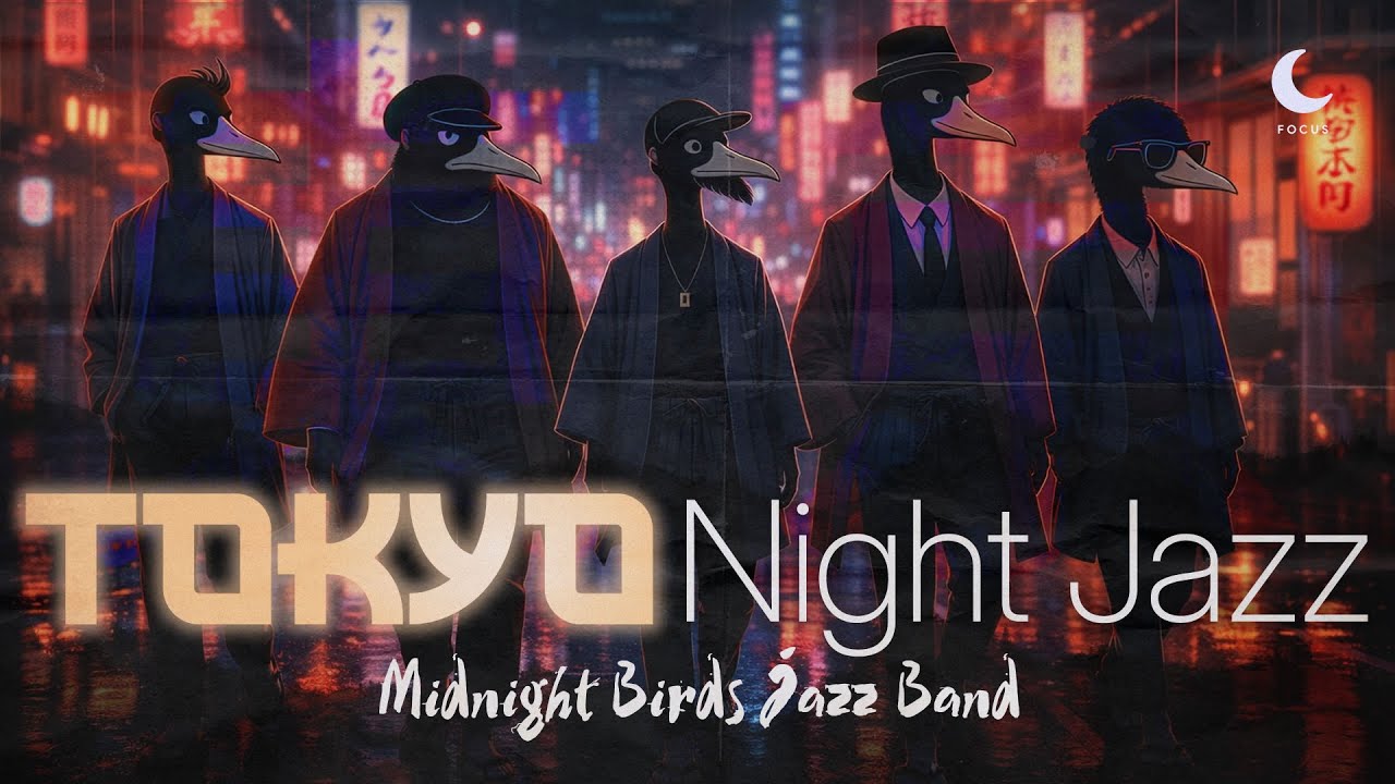Deep Focus – #14 Tokyo Night Jazz | Midnight Birds Jazz Band