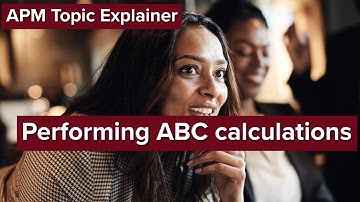 APM Topic Explainer: Performing ABC calculations in ABM questions