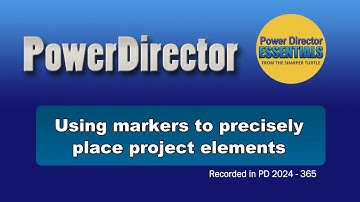 Use markers for precise placement of project elements in PowerDirector