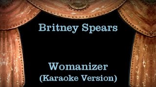 Britney Spears - Womanizer - Lyrics (Karaoke Version)