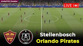 🔴LIVE- Stellenbosch vs Orlando Pirates | South Africa Premiership 25/26 | eFootball PES21 Simulation