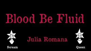 Julia Romana - Blood Be Fluid - Karaoke