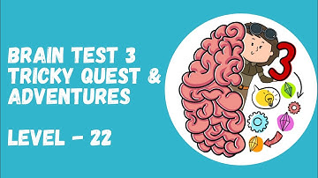 Brain Test 3: Tricky Quest & Adventures Level 22 || Gameplay Walkthrough