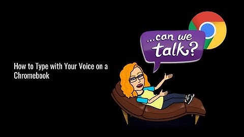 How To Use Voice Typing (Dictation) on a Chromebook