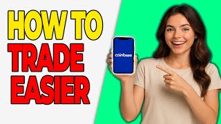 How To Make Coinbase Trading Easier