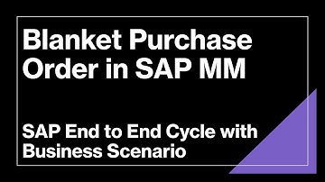 Blanket Purchase Order (BPO) in SAP MM | Item Category "B" | End to End Cycle in SAP
