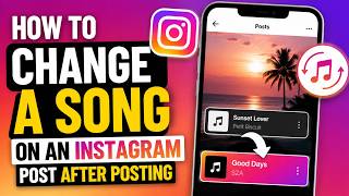 How To Change Music On Instagram Post After Posting (2026)
