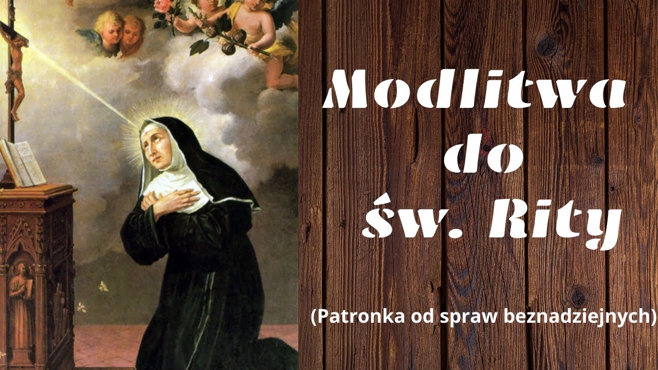 Modlitwa W Sprawach Beznadziejnych Do św Rity Modlitwa do św. Rity | Patronka od spraw beznadziejnych - YouTube