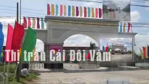 CÁI ĐÔI VÀM - CÀ MAU QUÊ TÔI