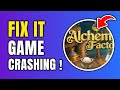 How To Fix Alchemy Factory Crashing On Steam