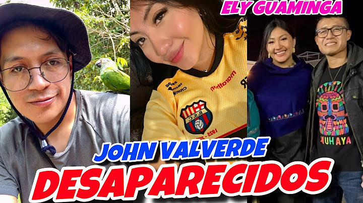JOHN VALVERDE DESAPARECIDO CON ELY GUAMINGA