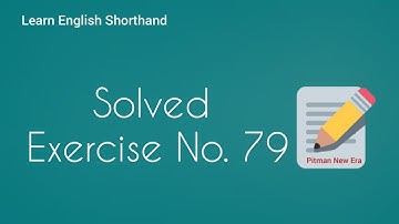 Shorthand Exericse 79 || Steno Exercise No. 79 || Shorthand Pitman New Era || English shorthand
