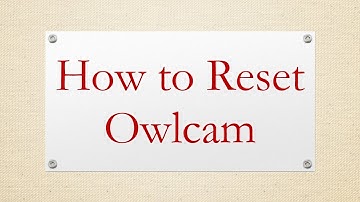 How to Reset Owlcam