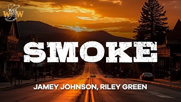 Thumbnail of Jamey Johnson, Riley Green - Smoke (Lyrics)