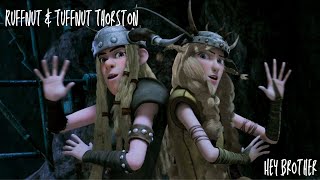 Ruffnut And Tuffnut Thorston- Hey Brother