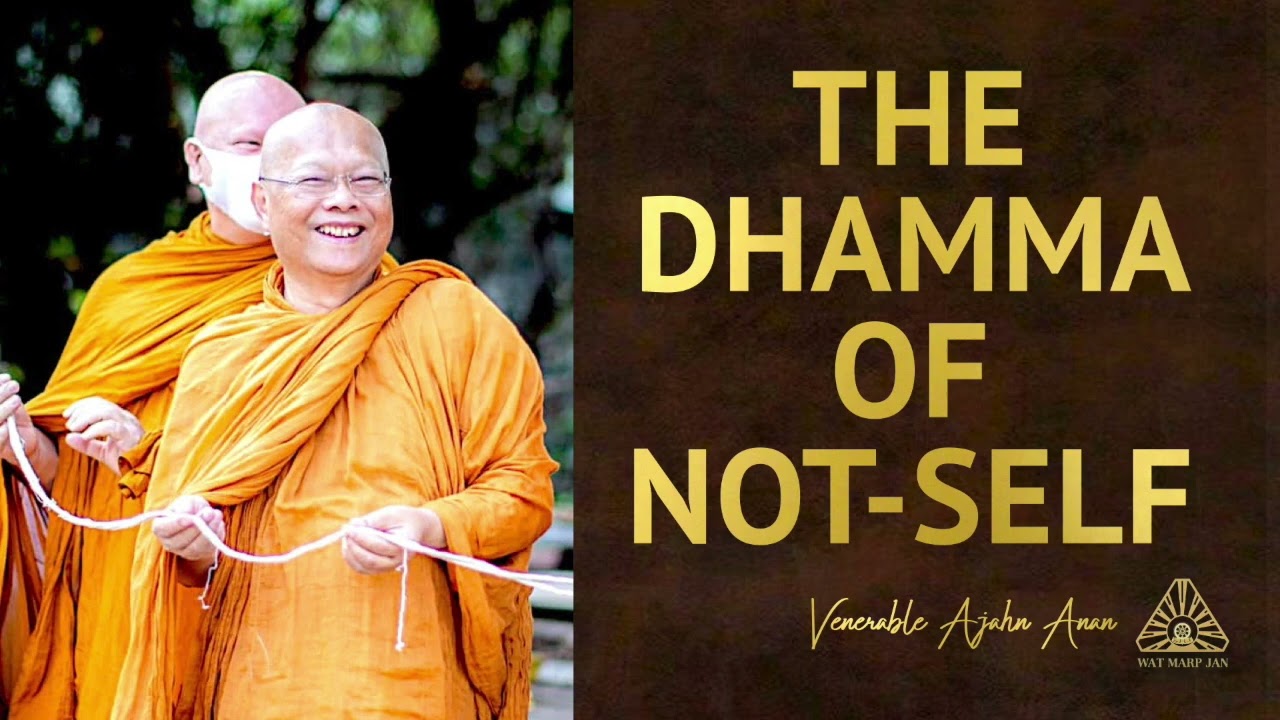 The Dhamma of Not Self | Ajahn Anan | 17 Feb 2022 - YouTube