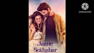 Jaane Bekhabar - Badtameez/Barun sobti/Ridhi Dogra🎧