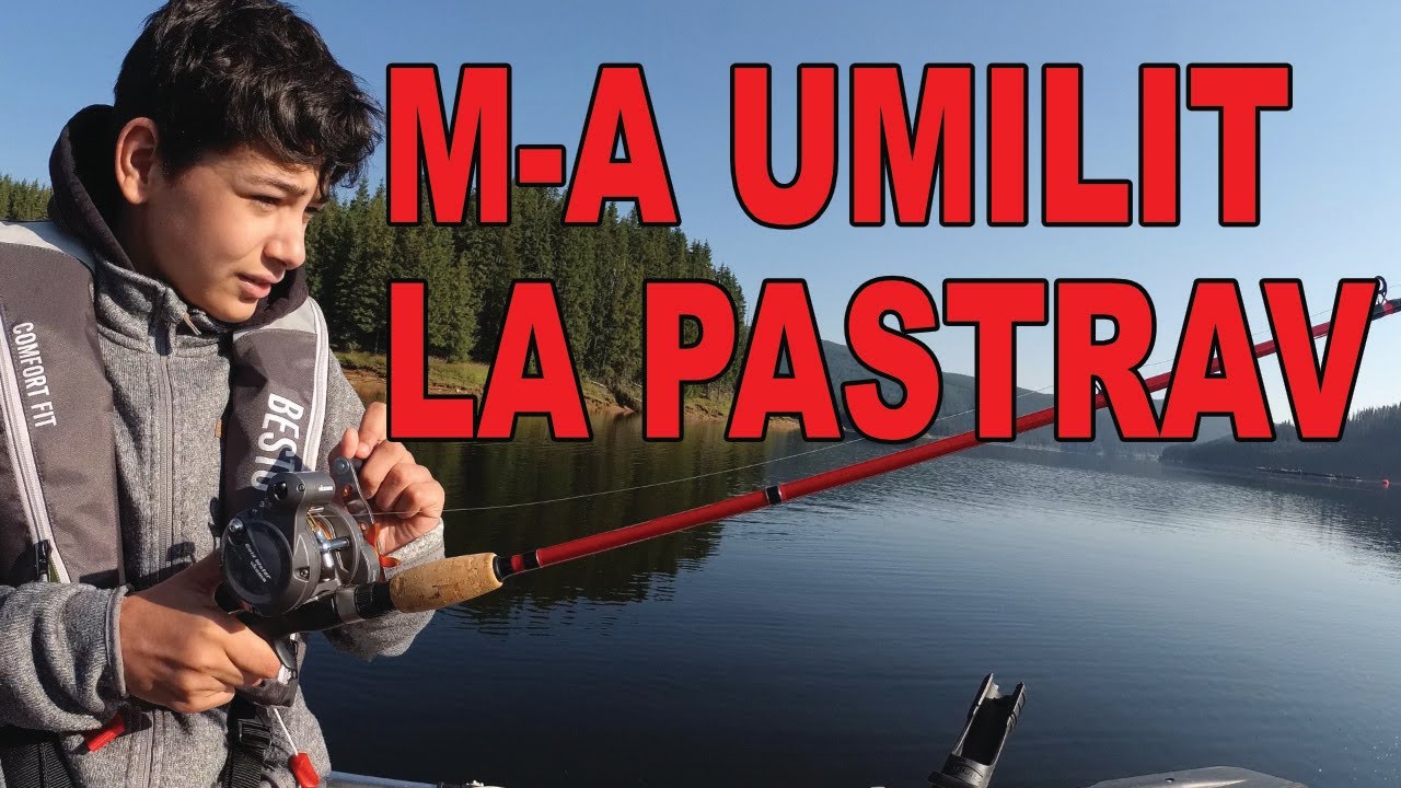 M-A UMILIT LA PESCUIT DE PASTRAV