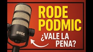 🎙️ Rode PodMic: ¿El Mejor Micrófono para Podcast y Streaming en 2025?