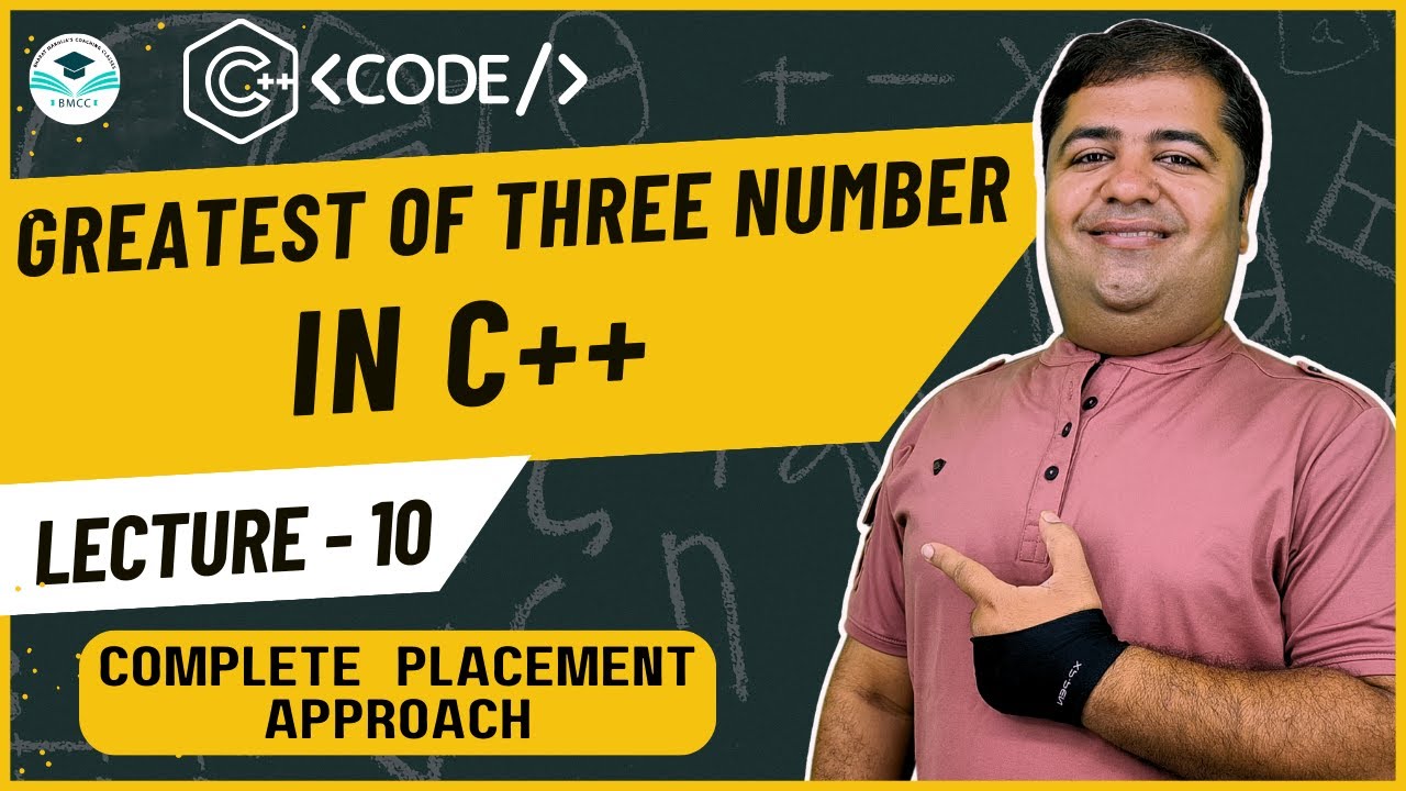 L-10 | Greatest of Three Number In C++ |C++ Tutorial | Beginner to Pro ...