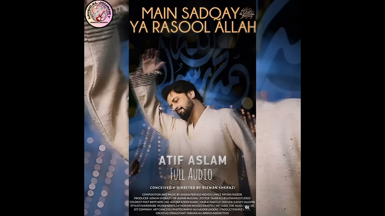 Atif Aslam Main Sadkay Ya Rasool Allah Ramadan Naat Full Audio
