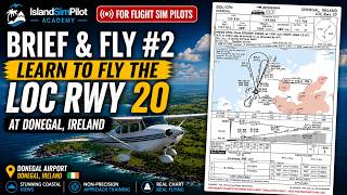 IslandSimPilot Academy: Brief & Fly #2 | LOC RWY 20, Donegal, Ireland (EIDL)