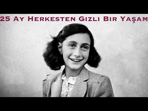 25 Ay Gizli Bir Odada Yaşayan Kız: Anne Frank