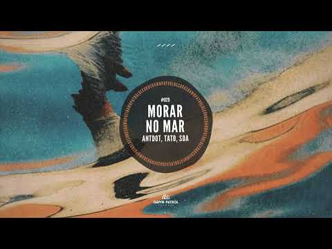 Antdot, Tato, soa - Morar No Mar