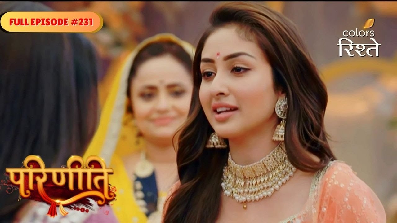 Parineeti | Neeti Breaks Down Before Pari | Full Ep - 231 | Colors Rishtey