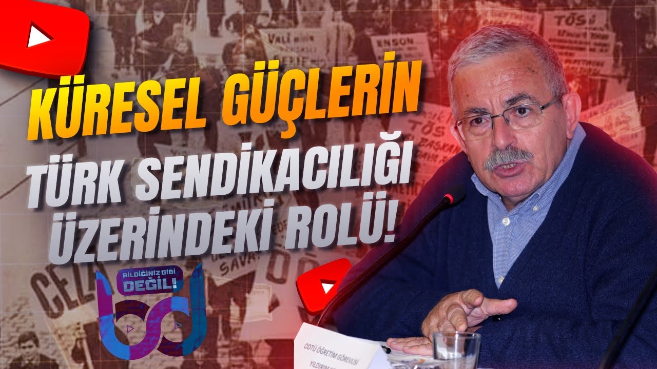 Küresel Güçlerin Türk Sendikacılığı Üzerindeki Rolü!