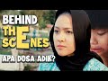 Apa dosa adik behind the scenes bikin ngakak