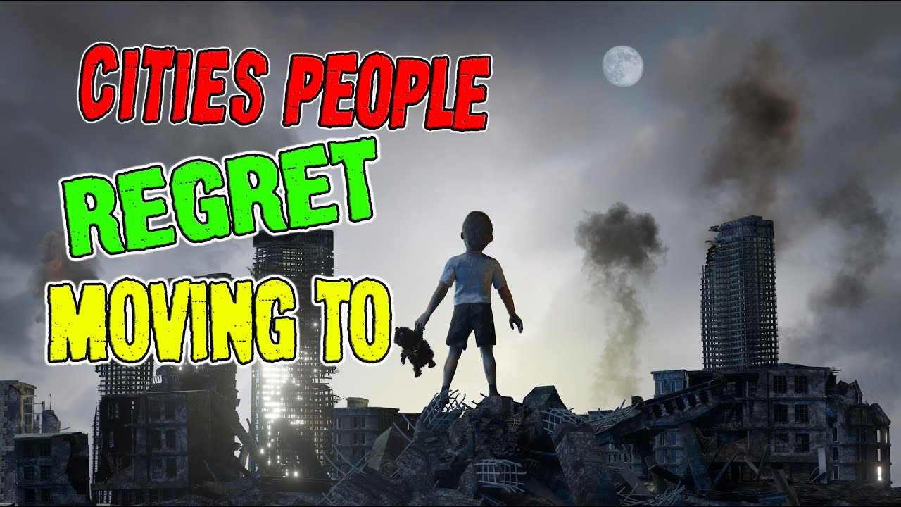 Top 10 Cities People Regret Moving To.