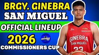 Ginebra  San Miguel Official Line Up 2026|PBA Commissioner's Cup Update |PBA UPDATE 2026