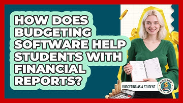 How Does Budgeting Software Help Students With Financial Reports? - Budgeting as a Student