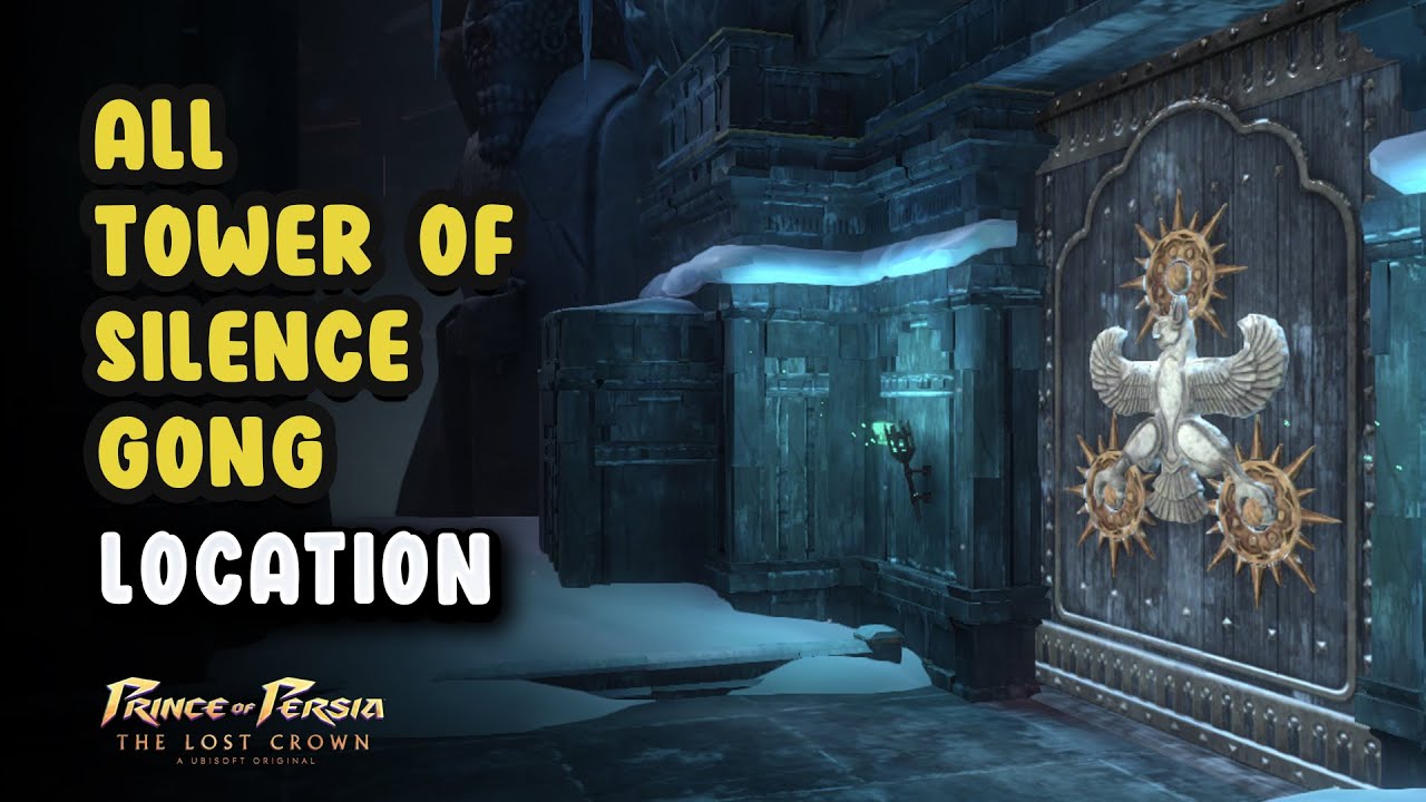Tower of Silence Gong Location | Prince Of Persia : The Lost Crown