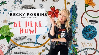 Famous Be Here Now! | Becky Robbins Art Wealth