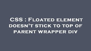 CSS : Floated element doesn't stick to top of parent wrapper div