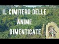 IL CIMITERO DELLE ANIME DIMENTICATE