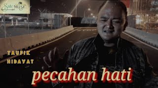 Taufik Hidayat PECAHAN HATI Single Original-(Official Music Video)