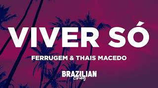 Thais Macedo, Ferrugem - Viver Só (Letra/Lyrics)