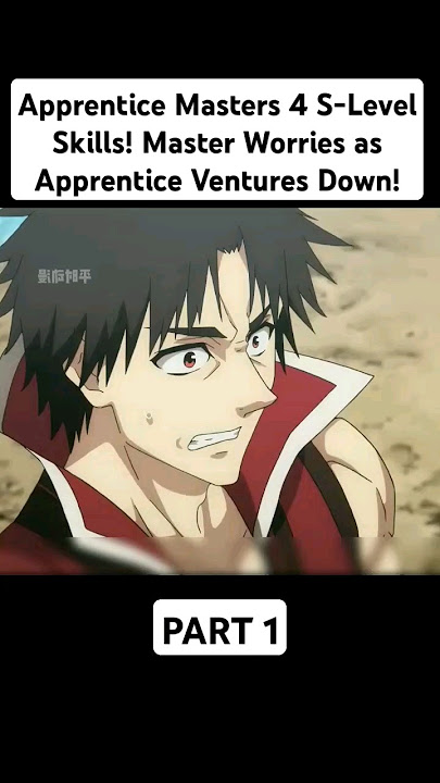 Apprentice Masters 4 S-Level Skills! Master Worries as Apprentice Ventures Down! #anime #shorts