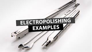 Electropolishing Examples