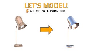 Let's Model! - Desktop Lamp  |  Autodesk Fusion 360  |  3D model, Render  |  Tutorial (Intermediate)