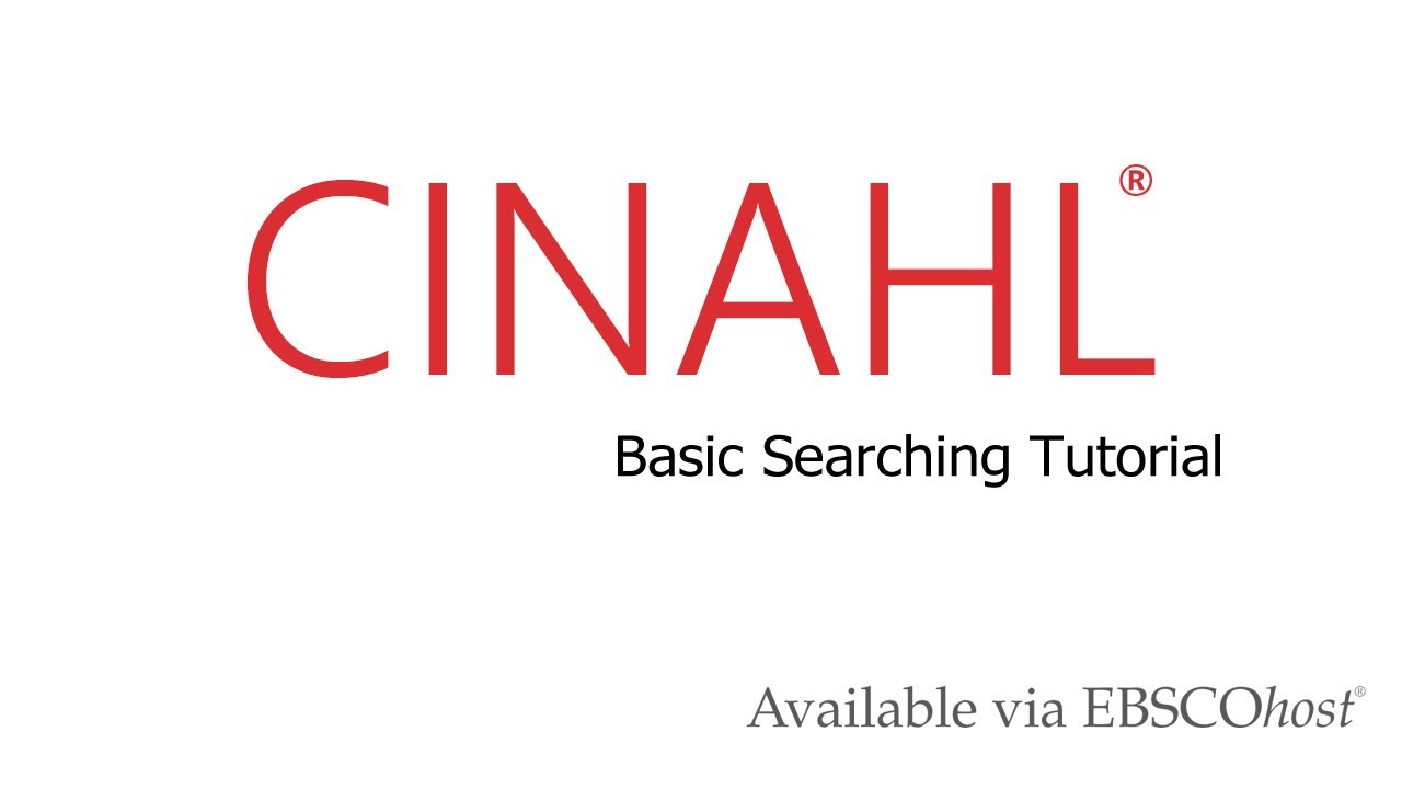 CINAHL Databases - Basic Searching Tutorial
