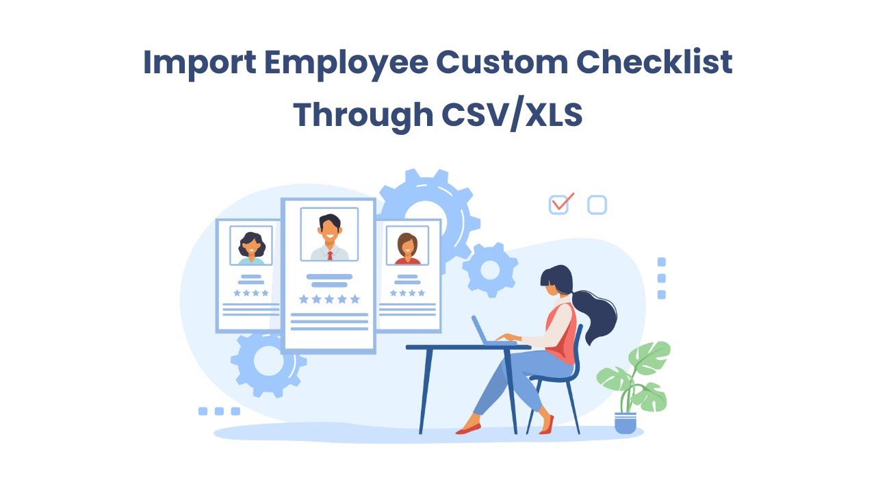 Import Employee Custom Checklist Through CSV/XLS