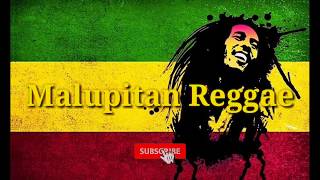 Malupitan Reggae NonStop 2019 with Lyrics