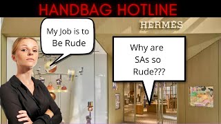 Why are Hermès SAs so RUDE? | Handbag Hotline Ep. 001